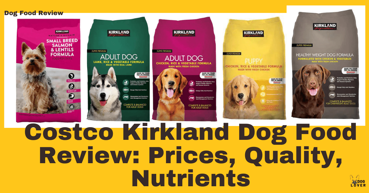 Costco Kirkland Dog Food Review 2022 Prices, Quality, Nutrients