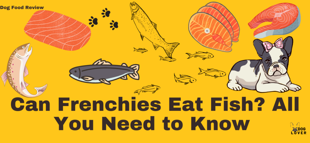 Can Frenchies eat fish