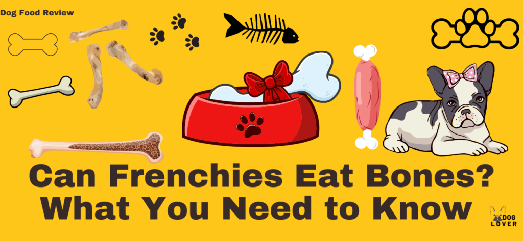 Can Frenchies eat bones