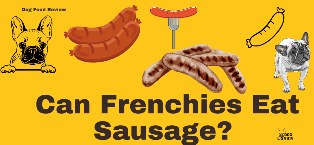 Can Frenchie eat sausage