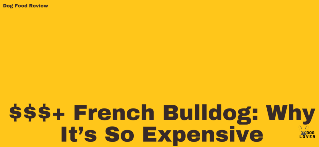 Why Frenchies are so expensive